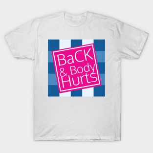 Back And Body Hurts, back body hurts, Funny Meme, leopard Back And Body Hurts, mom, Funny Mom T-Shirt